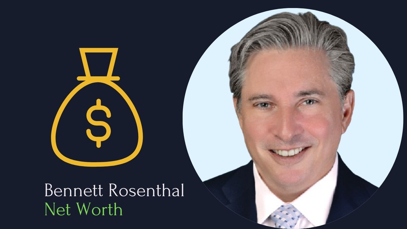 Bennett Rosenthal Net Worth