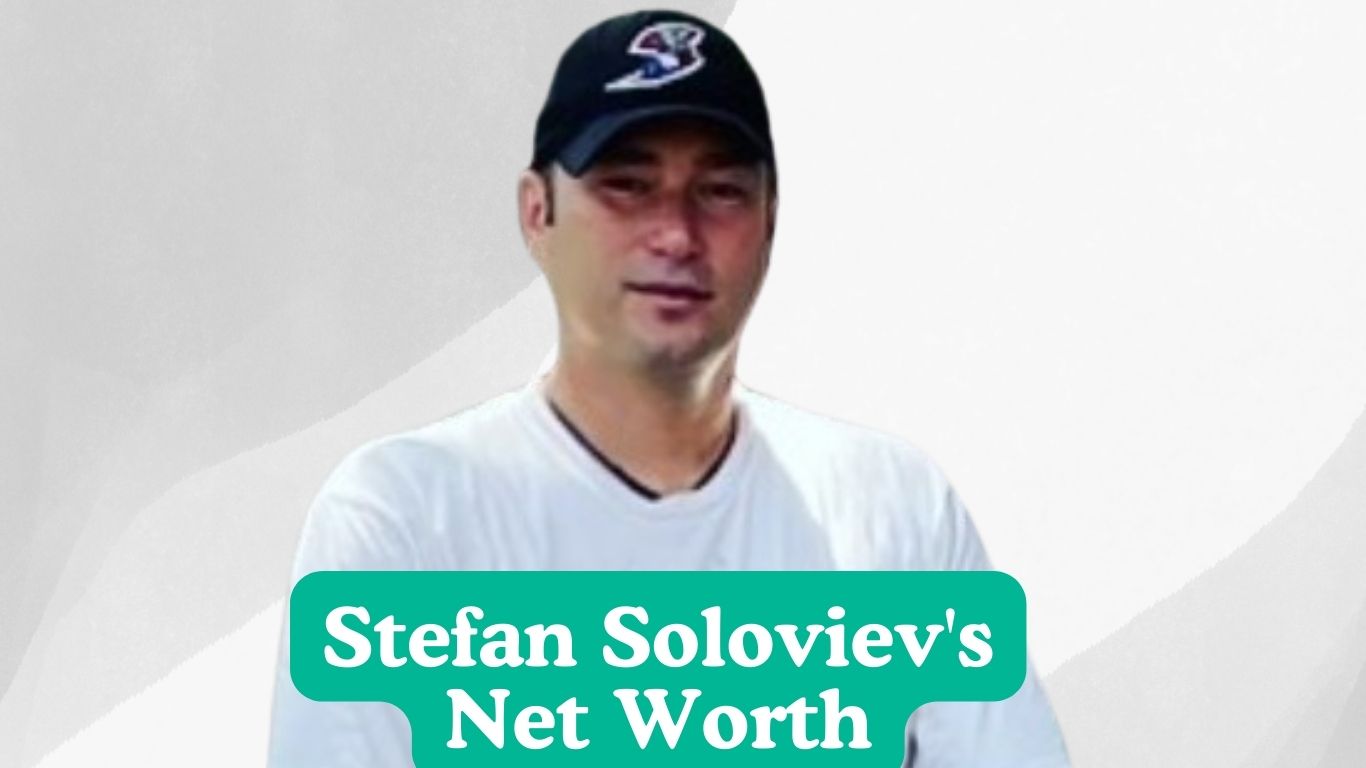 Stefan Soloviev Net Worth