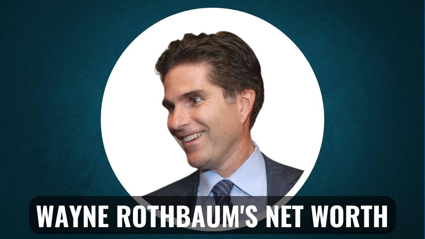 Wayne Rothbaum Net Worth